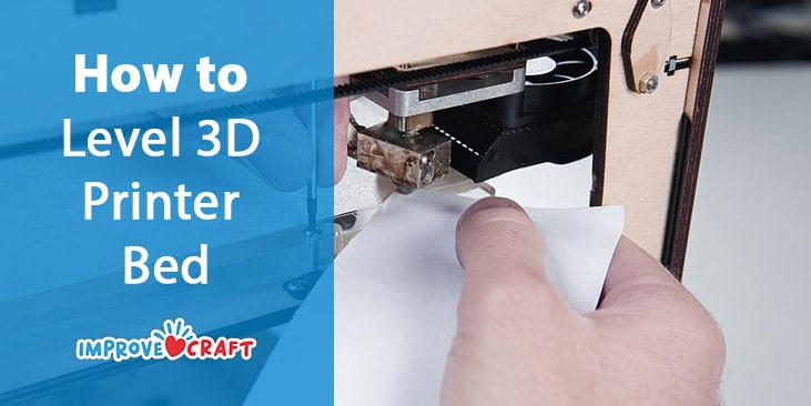 How to Level 3D Printer Bed